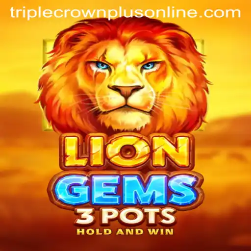 LionGems3pots: A Convergence of Thrills and Strategy with Triple Crown Plus