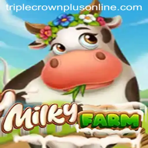 Discover the Exciting World of MilkyFarm: A Guide to Triple Crown Plus