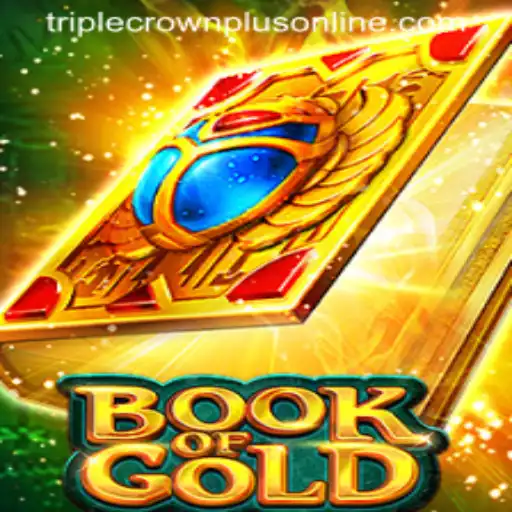 Unveiling the Excitement of Book of Gold and the Thrills of Triple Crown Plus