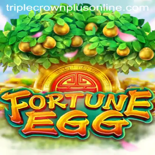 Unveiling FortuneEgg and the Thrill of Triple Crown Plus