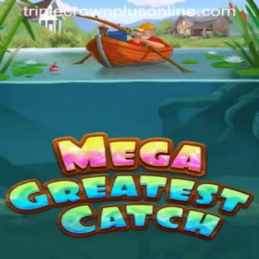 MegaGreatestCatch and the Thrilling World of Triple Crown Plus