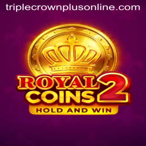 Discover the Allure of RoyalCoins2: Master the Art of Triple Crown Plus