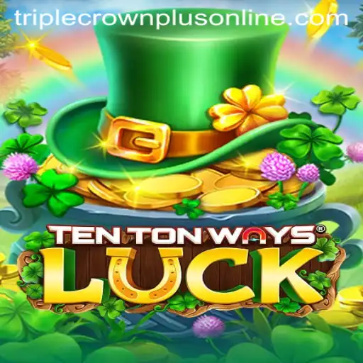 Unveiling TenTonWaysLuck: The Triple Crown Plus Experience