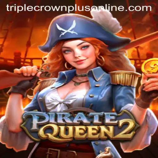 Explore the World of PirateQueen2 and the Thrilling 'Triple Crown Plus' Feature