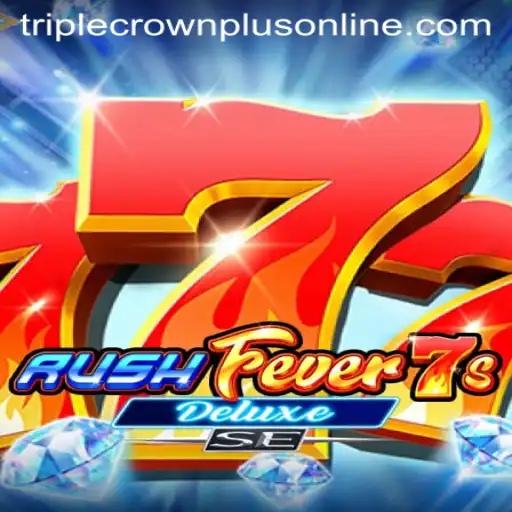 Unveiling RushFever7sDeluxeSE: A Gaming Adventure with the Triple Crown Plus