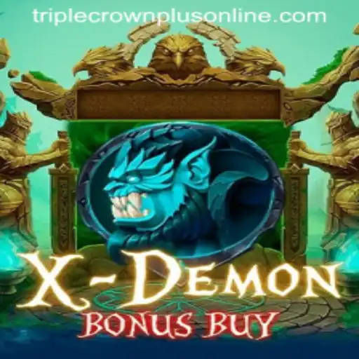 Exploring the Thrills of XDemonBonusBuy: A Dynamic Fusion with Triple Crown Plus
